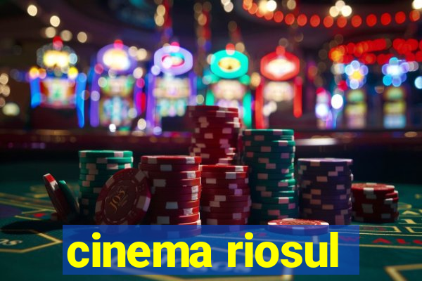 cinema riosul